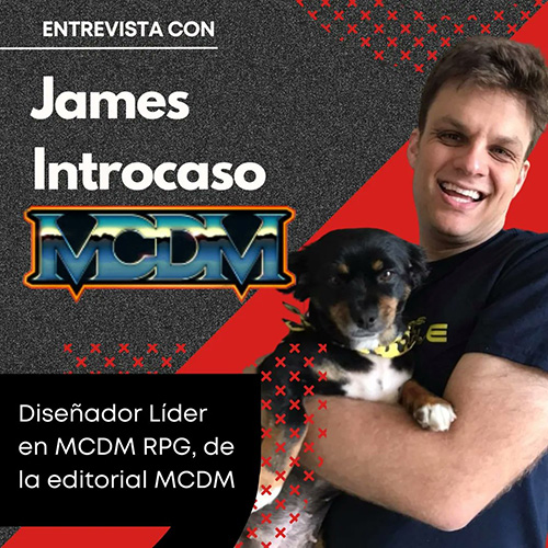 Entrevista a James Introcaso, diseñador del nuevo MCDM RPG! | Notis & Dragones